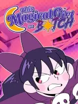This Magical Girl is a Btch