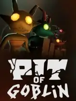 PIT OF GOBLIN