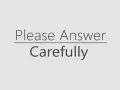 Please Answer Carefully 截图2