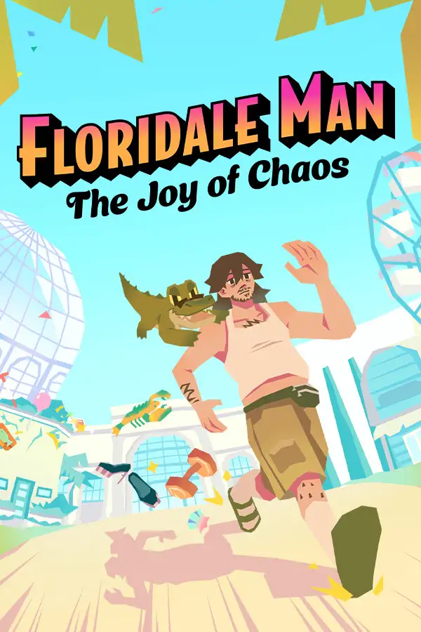 Floridale Man: The Joy of Chaos