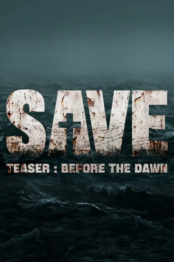 SAVE Teaser: Before the Dawn