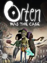 Orten Was The Case