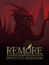 REMORE: INFESTED KINGDOM