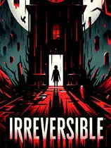 IRREVERSIBLE