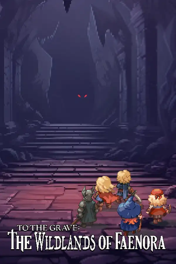 To The Grave: The Wildlands of Faenora