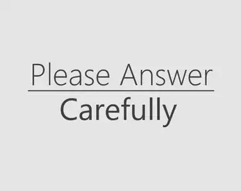 Please Answer Carefully 截图1