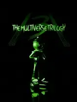 The Multiverse Trilogy
