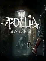 Follia Dear father