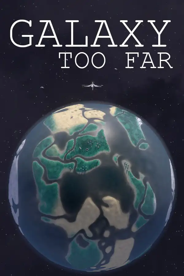 Galaxy Too Far