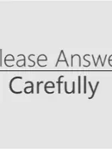 Please Answer Carefully