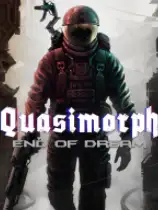 Quasimorph: End of Dream