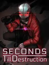 Seconds Till Destruction