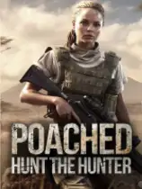 Poached : Hunt The Hunter